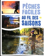 Pêches faciles au fil des saisons - Daniel Laurent