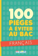 100 pièges à éviter au bac : français - Philippe Lehu