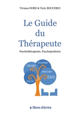 Le guide du thérapeute : psychothérapeute, psychopraticien - Viviana Dore