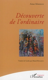 Découverte de l'ordinaire - Ammar Miryas