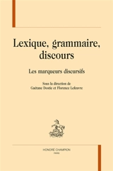 Lexique, grammaire, discours : les marqueurs discursifs