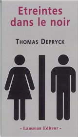 Etreintes dans le noir - Thomas Depryck