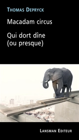 Macadam circus. Qui dort dîne (ou presque) - Thomas Depryck