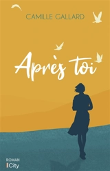 Après toi - Camille Gallard