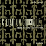 C'était un crocodile... : petite histoire de l'évolution - Monika Hanulak