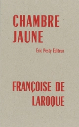 Chambre jaune - Françoise de Laroque