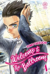 Welcome to the ballroom. Vol. 1 - Tomo Takeuchi