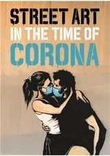 Street Art in the Time of Corona - Xavier A. Tapies