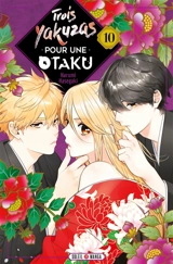 Trois yakuzas pour une otaku. Vol. 10 - Narumi Hasegaki