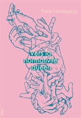 Vers la normativité queer - Pierre Niedergang