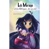 Lili Mirage et la fabrique Arc-en-ciel - Karen Le Luron