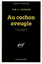Au cochon aveugle - JonA. Jackson