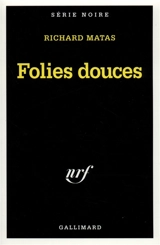 Folies douces - Richard Matas