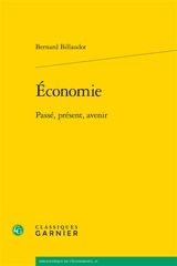 Economie : passé, présent, avenir - Bernard Billaudot