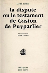 La dispute ou Le testament de Gaston de Puyparlier - Javier Tomeo
