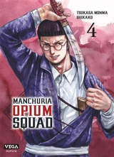 Manchuria opium squad. Vol. 4 - Tsukasa Monma