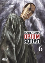 Manchuria opium squad. Vol. 6 - Tsukasa Monma