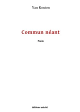 Commun néant - Yan Kouton
