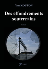 Des effondrements souterrains - Yan Kouton