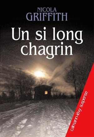 Un si long chagrin - Nicola Griffith