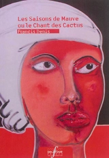 Les saisons de Mauve ou Le chant des cactus - Francis Denis