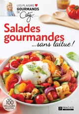 Salades gourmandes ...sans laitue ! : Nos 100 meilleures recettes - Bérubé, Caty