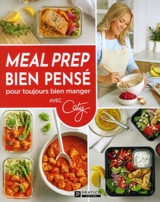 Meal prep bien pensé pour toujours bien manger avec Caty - Bérubé, Caty