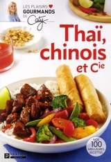 Thaï, chinois et Cie : nos 100 meilleures recettes - Bérubé, Caty
