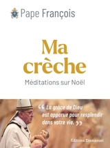 Ma crèche : méditations sur Noël - François