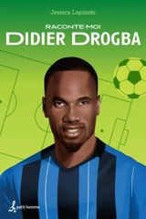 Raconte-moi Didier Drogba - Lapinski, Jessica