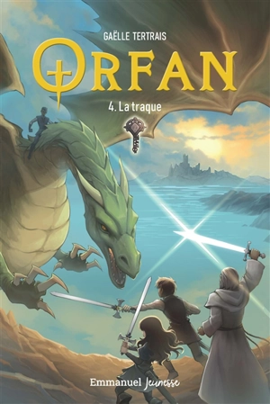 Orfan. Vol. 4. La traque - Gaëlle Tertrais