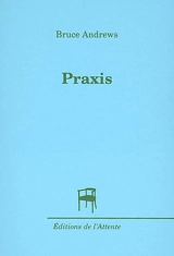 Praxis - Bruce Andrews