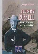 Henry Russell, montagnard des Pyrénées - Georges Sabatier