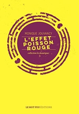 L'effet poisson rouge - Monique Jouvancy