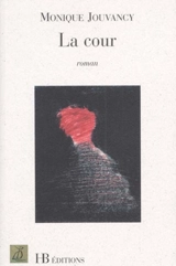 La Cour - Monique Jouvancy