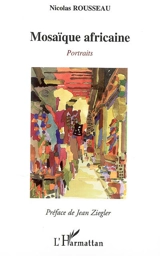 Mosaïque africaine : portraits - Nicolas Rousseau