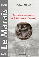 Femmes savantes et bâtisseurs d'avenir : le Marais - Philippe Pichat