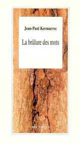 La brûlure des mots - Jean Paul Kermarrec