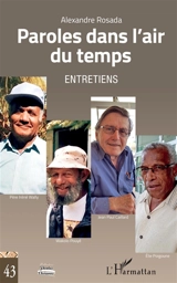 Paroles dans l'air du temps... : entretiens avec Alexandre Rosada - Alexandre Rosada