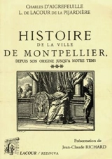Histoire de la ville de Montpellier : depuis son origine jusqu'à notre tems - Charles d' Aigrefeuille
