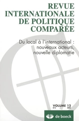 Revue internationale de politique comparée, n° 2 (2005). Du local à l'international : nouveaux acteurs, nouvelle diplomatie