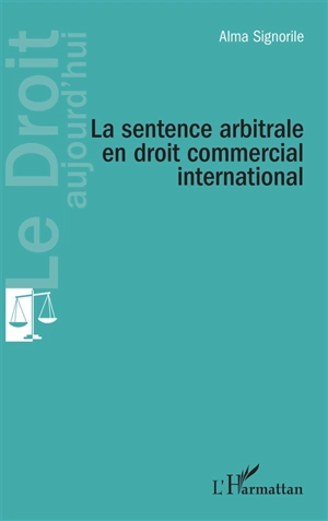La sentence arbitrale en droit commercial international - Alma Signorile