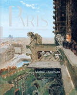 Paris des peintres et des écrivains - Sophie Chauveau