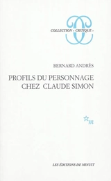 Profils du personnage chez Claude Simon - Bernard Andrès
