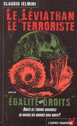 Le Léviathan et le terroriste. Egalité des droits : droits de l'homme universels ou univers des hommes sans droits ? (sur la Déclaration des droits de l'homme et du citoyen de 1789) - Claudio Ielmini