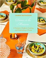 Diner à La Maison : A Parisian's Guide to Cooking and Entertaining at Home - Sofia Coppola