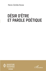 Désir d'être et parole poétique - Marie-Clotilde Roose
