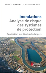 Inondations : analyse de risque des systèmes de protection : application aux études de dangers - Rémy Tourment