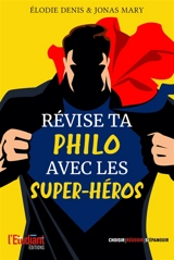 La philo des super-héros - Elodie Denis