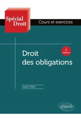 Droit des obligations : cours et exercices - Gaylor Rabu